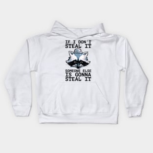 If I Don't Steal It, Someone Else Is Gonna Steal It - Palestine Will Be Free -blk Kids Hoodie